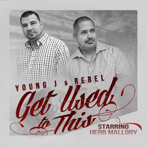 Get Use to This (feat. Herb Mallory)