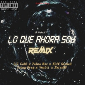 Lo Que Ahora Soy (Remix) [Explicit]