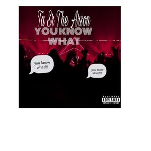 You Know What (feat. Ayeitzay) (Explicit)