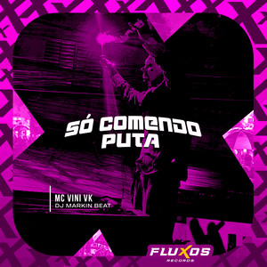 Só Comendo Puta (Explicit)