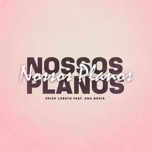 Nossos Planos (Explicit)