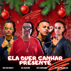 Ela Quer Ganhar Presente (Explicit)