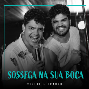 Sossega na Sua Boca