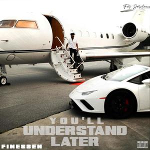 You'll Understand Later (Explicit)