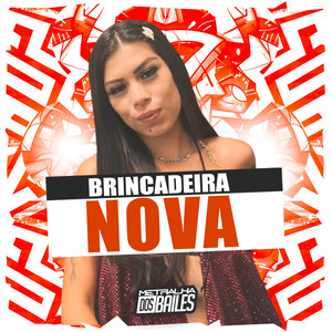 Brincadeira Nova (Explicit)