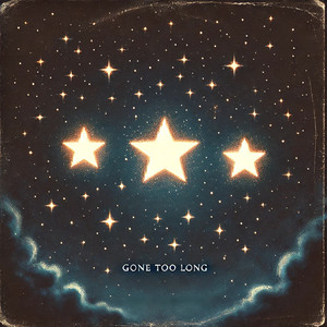 Gone Too Long (Explicit)