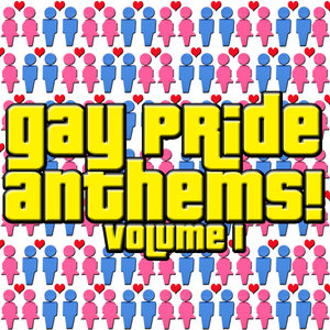 Gay Pride Anthems! Volume 1