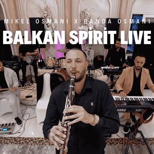 Balkan Spirit Live (feat. Mikel Osmani) (Live)