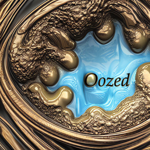 Oozed