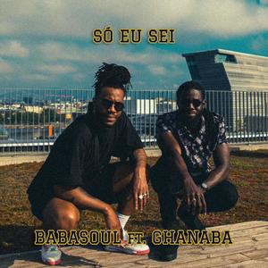 Só Eu Sei (feat. Ghanaba)