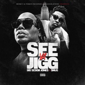 See Ya Jigg (feat. Snug) (Explicit)