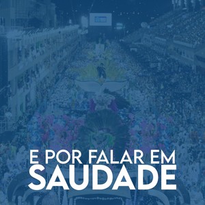 E por Falar em Saudade