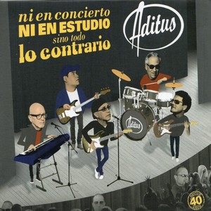 Ni en concierto, ni en estudio, sino todo lo contrario (Aditus 40 años)