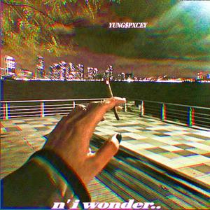 n i wonder (Explicit)