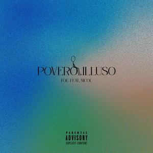 POVERO ILLUSO (Explicit)