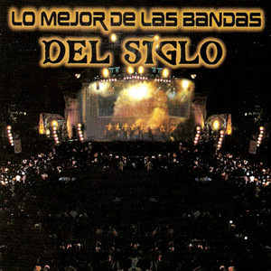 Lo Mejor de las Bandas del Siglo