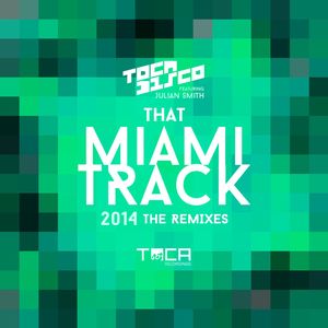 That Miami Track 2014(feat. Julian Smith) (Shebica Remix)