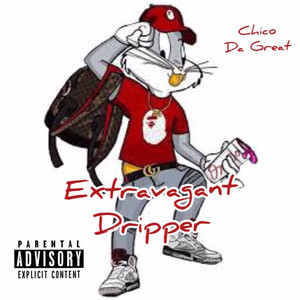 Extravagant Dripper (Explicit)