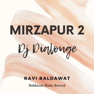 Mirzapur 2 Dj Dialouges(feat. Ravi Meena)(Baldawat Music Record) (Explicit)