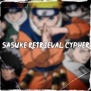 Sasuke Retrieval Cypher (feat. Rap- Roasted, TAG, Sleepymodie, T.S.A & Kami Overlord) (Explicit)
