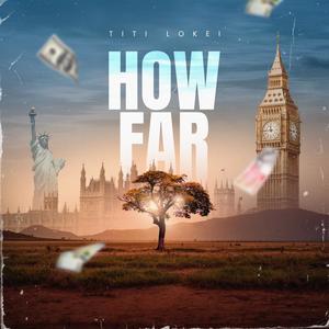 How Far (feat. Tonez LDN) (Explicit)