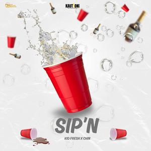 SIP'N (feat. Kid Fresh & Chin)