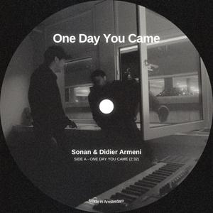 One Day You Came