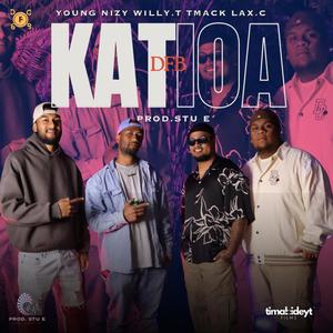 Katioa (feat. Young Niizy, Willy.T, T.Mack, Lax.C & Prod.Stu E)