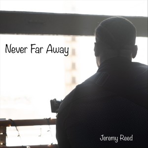 Never Far Away