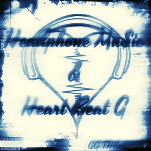 Headphone Mu$ic & Heart Beat G (Explicit)