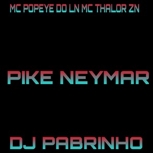 PIKE NEYMAR (Explicit)