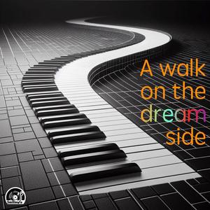 A walk on the dream side