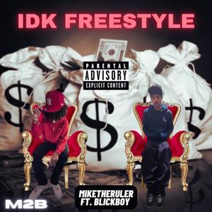 IDK FREESTYLE (Explicit)