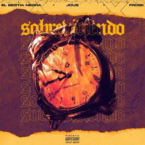 Sobreviviendo(feat. FROSK & Bestia Negra) (Explicit)