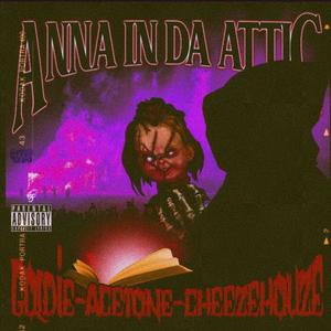 ANNA IN DA ATTIC (feat. Frankie Goldie, Acetone boogie & Cheese Houze)