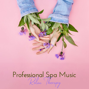 Professional Spa Music – Relax Therapy