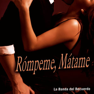 Rómpeme, Mátame - Single