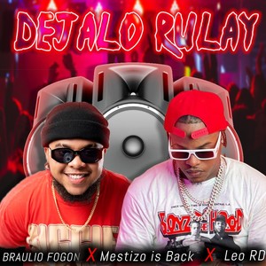 Dejalo Rulay (Explicit)