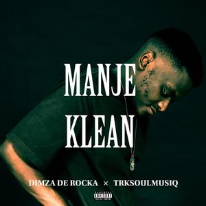 Manje Klean (feat. TrksoulmusiQ) [Explicit]