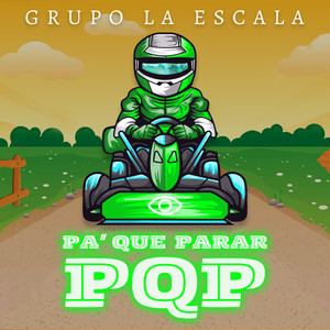 Pa' Que Parar (PQP)