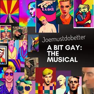 A Bit Gay (The Musical) [Explicit]