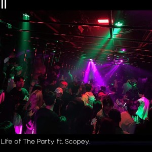 Life of The Party (feat. Scopey)