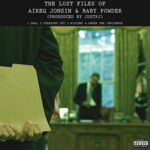 THE LOST FILES OF AIREQ JONSIN & BABY POWDER (Explicit)