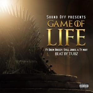 Game Of Life (feat. Drew Breezy, Sound Off & Ty White) (Explicit)