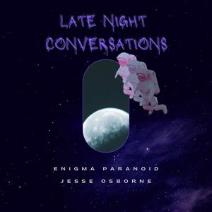 Late Night Conversations (feat. Jesse Osborne) [Explicit]