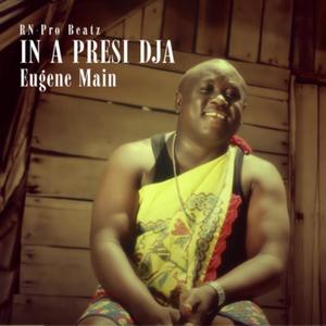 In a Presi Dja (feat. Eugene Main)