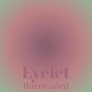 Eyelet Barricaded