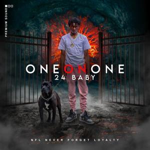 One on One 24 Baby (Explicit)