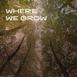 Where we grow