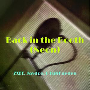 Back in the Booth(Neon)(feat. Jaydoe & LuhKaeden)